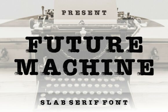 Future Machine: A Slab Serif Font with Editorial Presence